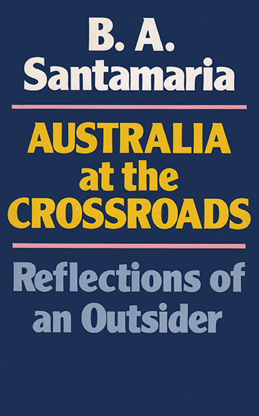 B.A. Santamaria Reflections of an Outsider